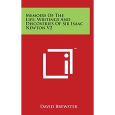 Memoirs of the Life Writings and Discoveries of Sir Isaac Newton V2 Hardcover, Literary Licensing, LLC