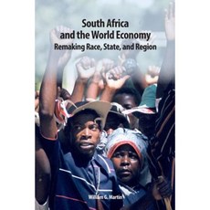 South Africa and the World Economy: Remaking Race State and Region Hardcover, University of Rochester Press