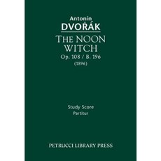 The Noon Witch Op. 108 / B. 196: Study Score Paperback, Petrucci Library Press