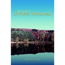 Reflections on Divine Healing Paperback, Xlibris