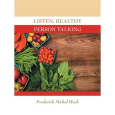 Listen: Healthy Person Talking Paperback, Authorhouse