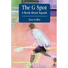 The G Spot a Book about Squash Paperback, Createspace