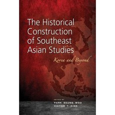 The Historical Construction of Southeast Asian Studies: Korea and Beyond Paperback, Institute of Southeast Asian Studies