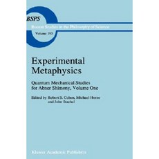 Experimental Metaphysics: Quantum Mechanical Studies for Abner Shimony Volume One Hardcover, Springer