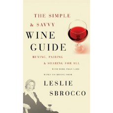 The Simple & Savvy Wine Guide: Buying Pairing and Sharing for All Paperback, William Morrow & Company