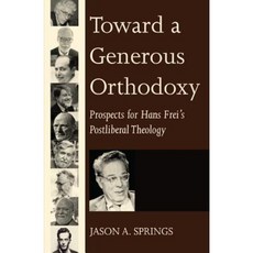Toward a Generous Orthodoxy Hardcover, Wipf & Stock Publishers