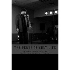 The Perks of Cult Life or Why I Had to Slap Brother Ronnie 7 Times Paperback, Stagewrite