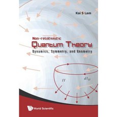 Non-Relativistic Quantum Theory: Dynamics Symmetry and Geometry Hardcover, World Scientific Publishing Company