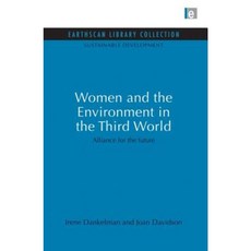 Women and the Environment in the Third World: Alliance for the Future Paperback, Routledge