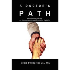 A Doctor's Path: Lessons I've Learned on My Journey Through Practicing Medicine Paperback, iUniverse