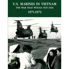 U.S. Marines in Vietnam: The War That Would Not End 1971 - 1973 Paperback, Createspace
