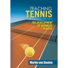 Teaching Tennis Volume 2: The Development of Advanced Players Hardcover, Xlibris