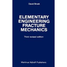 Elementary Engineering Fracture Mechanics Hardcover, Springer