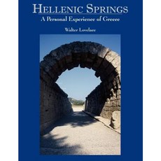 Hellenic Springs: A Personal Experience of Greece Paperback, Authorhouse