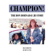 Champion!: The Ron Hornaday Jr Story Paperback, iUniverse