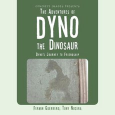 The Adventures of Dyno the Dinosaur: Dyno's Journey to Friendship Paperback, Authorhouse