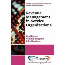 Revenue Management in Service Organizations Paperback, Business Expert Press