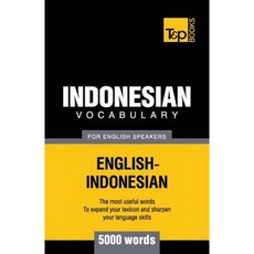 Indonesian Vocabulary for English Speakers - 5000 Words Paperback, T&p Books