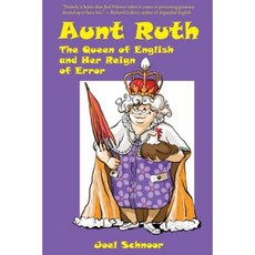 Aunt Ruth: The Queen of English and Her Reign of Error Paperback, Gennesaret Press