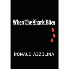 When the Shark Bites Hardcover, Authorhouse