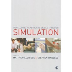 Developing Healthcare Skills Through Simulation Paperback, Sage Publications Ltd