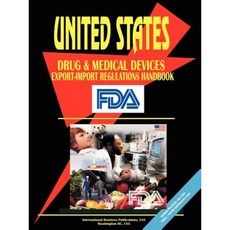 Us Drug and Medical Devices Export-Import Regulations Handbook Paperback, International Business Publications, USA