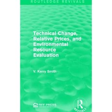 Technical Change Relative Prices and Environmental Resource Evaluation Paperback, Routledge