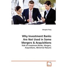 Why Investment Banks Are Not Used in Some Mergers & Acquisitions Paperback, VDM Verlag Dr. Mueller E.K.