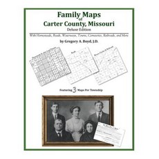 Family Maps of Carter County Missouri Paperback, Arphax Publishing Co.