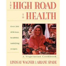 High Road to Health: A Vegetarian Cookbook Paperback, Touchstone Books