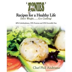 'Zonies' Recipes for a Healthy Life: Don't Weight....... Get Cooking! Paperback, Trafford Publishing