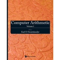Computer Arithmetic - Volume I Hardcover, World Scientific Publishing Company