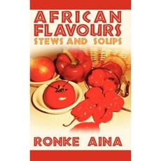 African Flavours: Stews and Soups Hardcover, Outskirts Press