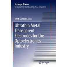 Ultrathin Metal Transparent Electrodes for the Optoelectronics Industry Paperback, Springer