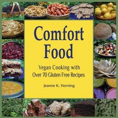Comfort Food: Vegan Cooking with Over 70 Gluten Free Recipes Paperback, Olive Press Publisher