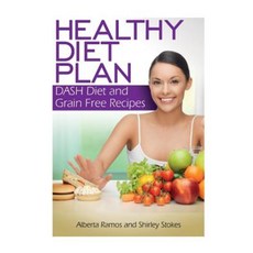 Healthy Diet Plan: Dash Diet and Grain Free Recipes Paperback, Webnetworks Inc