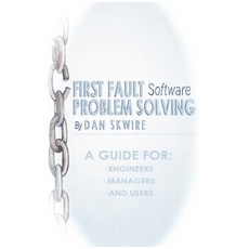 First Fault Software Problem Solving: A Guide for Engineers Managers and Users Paperback, Opentask