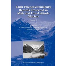 Earth Paleoenvironments: Records Preserved in Mid- And Low-Latitude Glaciers Paperback, Springer
