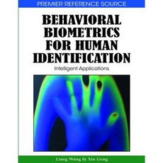 Behavioral Biometrics for Human Identification: Intelligent Applications Hardcover, Medical Information Science Reference