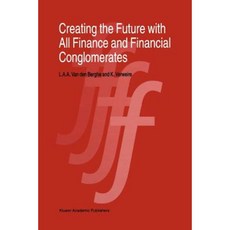 Creating the Future with All Finance and Financial Conglomerates Paperback, Springer