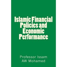 Islamic Financial Policies and Economic Performance Paperback, Createspace