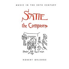 Satie the Composer Paperback, Cambridge University Press