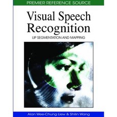 Visual Speech Recognition: Lip Segmentation and Mapping Hardcover, Medical Information Science Reference