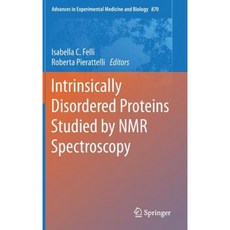 Intrinsically Disordered Proteins Studied by NMR Spectroscopy Hardcover, Springer