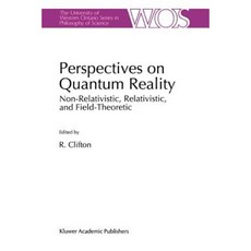 Perspectives on Quantum Reality: Non-Relativistic Relativistic and Field-Theoretic Paperback, Springer