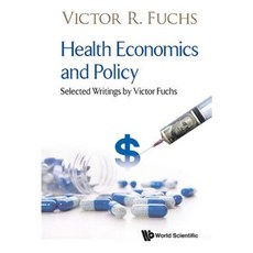 Health Economics and Policy: Selected Writings by Victor Fuchs Hardcover, World Scientific Publishing Company