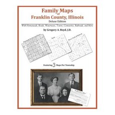 Family Maps of Franklin County Illinois Paperback, Arphax Publishing Co.