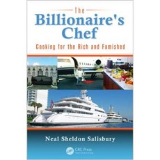 The Billionaire's Chef: Cooking for the Rich and Famished Paperback, CRC Press