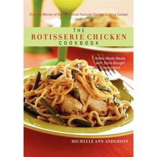 The Rotisserie Chicken Cookbook: Home-Made Meals with Store-Bought Convenience Paperback, Cumberland House Publishing