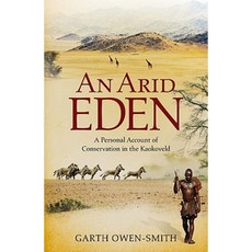 An Arid Eden: A Personal Account of Conservation in the Kaokoveld Paperback, Jonathan Ball Publishers
